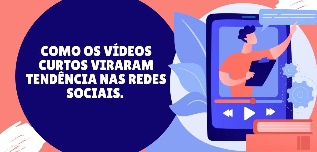 Como os vídeos curtos viraram tendência nas redes sociais.